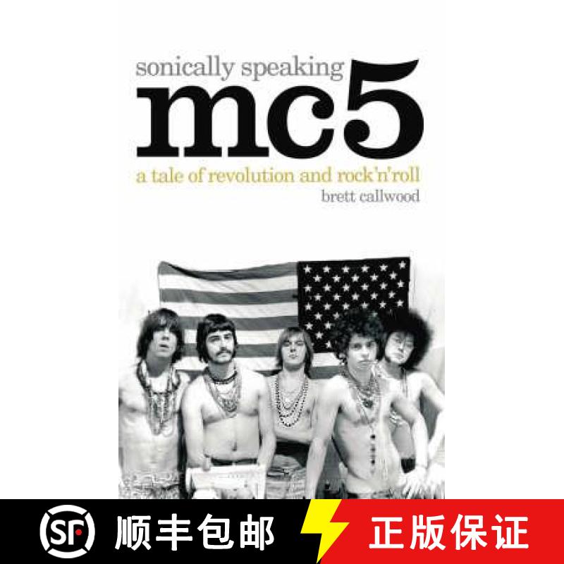 【3-4周达】Mc5: Sonically Speaking: A Tale of Revolution and Rock 'n' Roll [9780955282225]