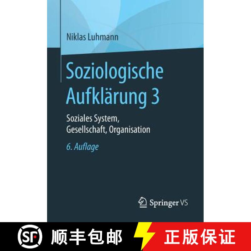 【3-4周达】Soziologische Aufklärung 3 : Soziales System, Gesellschaft, Organisation [9783658197278]