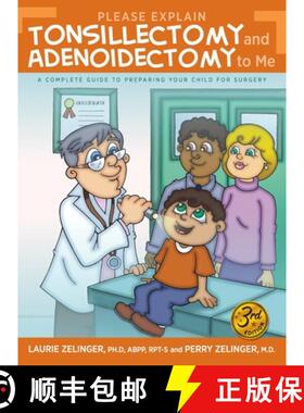 【3-4周达】Please Explain Tonsillectomy & Adenoidectomy To Me: A Complete Guide to Preparing Your Chi... [9781615994182]