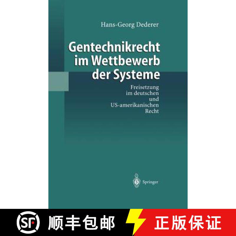 【3-4周达】Gentechnikrecht im Wettbewerb der Systeme : Freisetzung im deutschen und US-amerikanischen... [9783540638711]