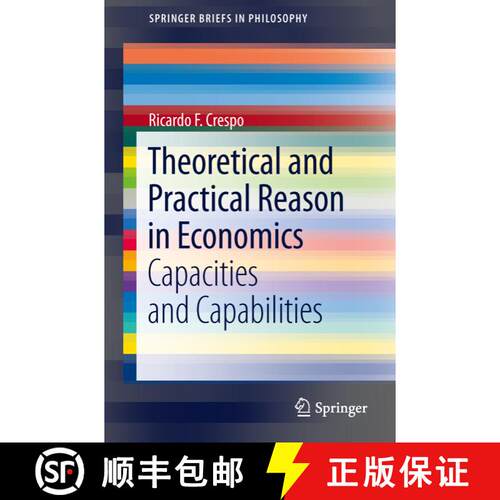 【3-4周达】Theoretical and Practical Reason in Economics : Capacities and Capabilities [9789400755635]
