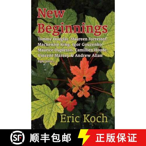 预订 New Beginnings: Tommy Douglas, Maureen Forrester, Mackenzie King, Igor Gouzenko, Maurice Dupless... [9781771610582]
