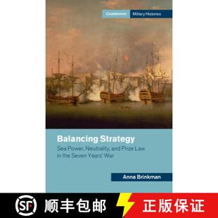 【3-4周达】Balancing Strategy: Sea Power, Neutrality, and Prize Law in the Seven Years' War [9781009425568]