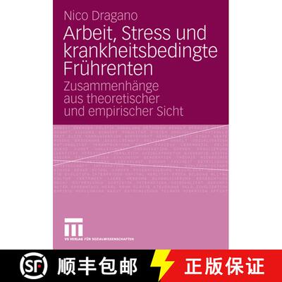 【3-4周达】Arbeit, Stress und krankheitsbedingte Frührenten : Zusammenhänge aus theoretischer und e... [9783531153049]