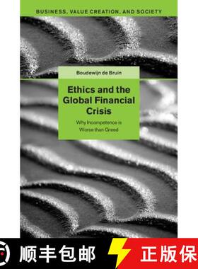 【3-4周达】Ethics and the Global Financial Crisis: Why Incompetence Is Worse than Greed - Ethics and ... [9781107028913]
