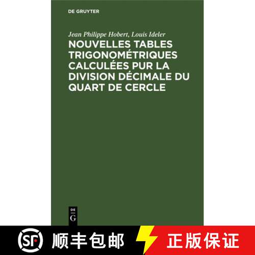 【3-4周达】精装 Nouvelles tables trigonométriques calculées pur la division décimale du quart de c... [9783112639115]