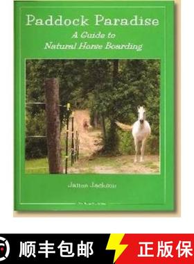 【3-4周达】Paddock Paradise: A Guide to Natural Horse Boarding [9780965800785]