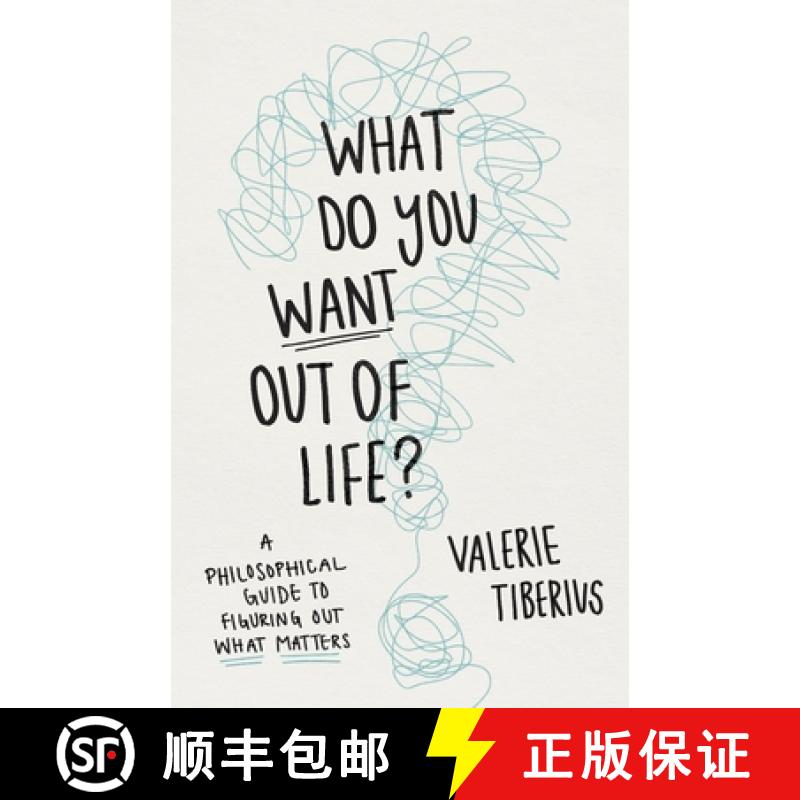 【3-4周达】一本哲学指南 What Do You Want Out of Life?: A Philosophical Guide to Figuring Out What Mat... [9780691240688]