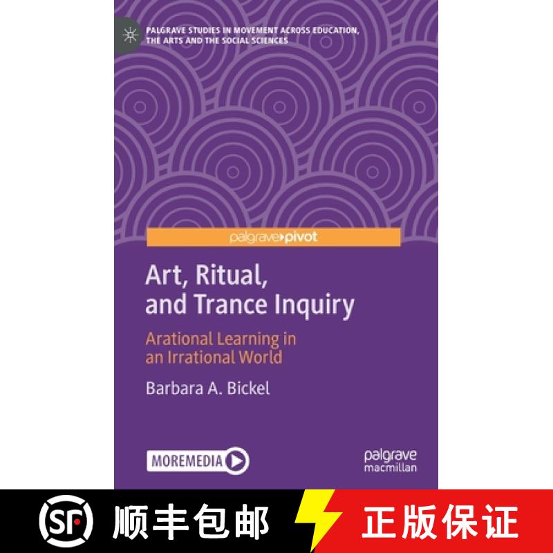 【3-4周达】Art, Ritual, and Trance Inquiry : Arational Learning in an Irrational World [9783030457440]