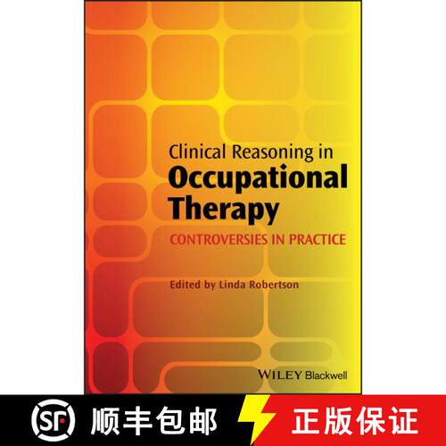 【3-4周达】Clinical Reasoning In Occupational Therapy - Controversies In Practice [Wiley公共健康] [9781405199445]