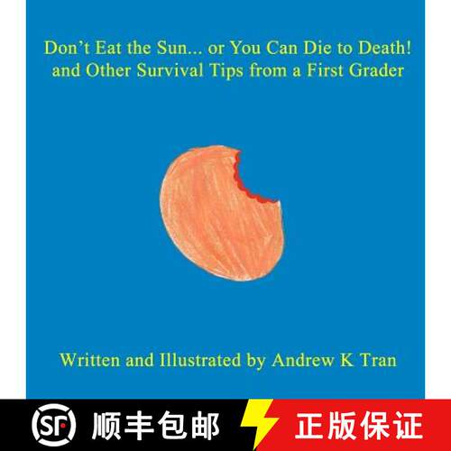【3-4周达】Don't Eat the Sun... or You Can Die to Death! and Other Survival Tips from a First Grader [9781365379017]