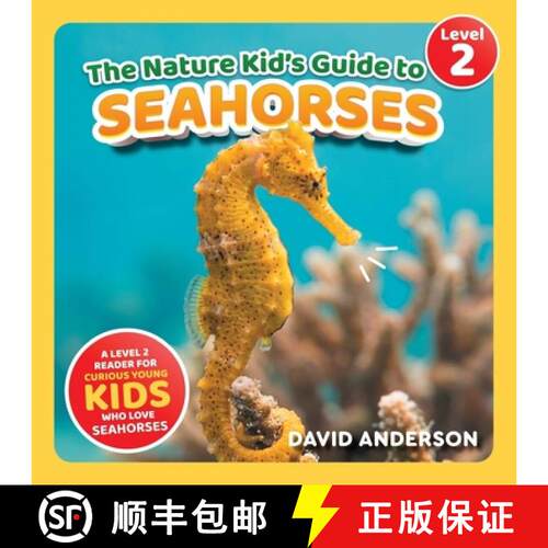 【3-4周达】The Nature Kid's Guide to Seahorses: A Level 2 Reader for Curious Young Kids Who Love Seah... [9798898182359]