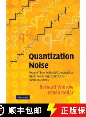 【3-4周达】Quantization Noise: Roundoff Error in Digital Computation, Signal Processing, Control, and... [9780521886710]