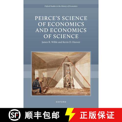 预订 Peirceâs Science of Economics and Economics of Science [9780197839539]