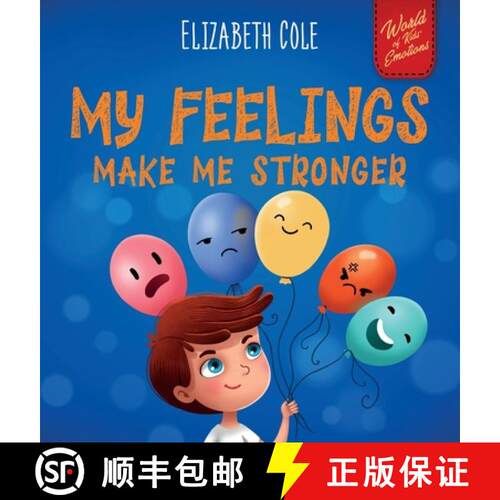 【3-4周达】精装 My Feelings Make Me Stronger: Social Emotional Book for Kids About Feelings that Teac... [9781957457802]