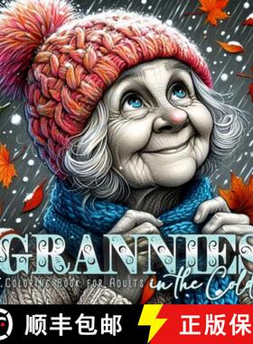 预订 Grannies in the Cold Coloring Book for Adults: Winter Portrait Coloring Book Grayscale | Funny G... [9781965017357]