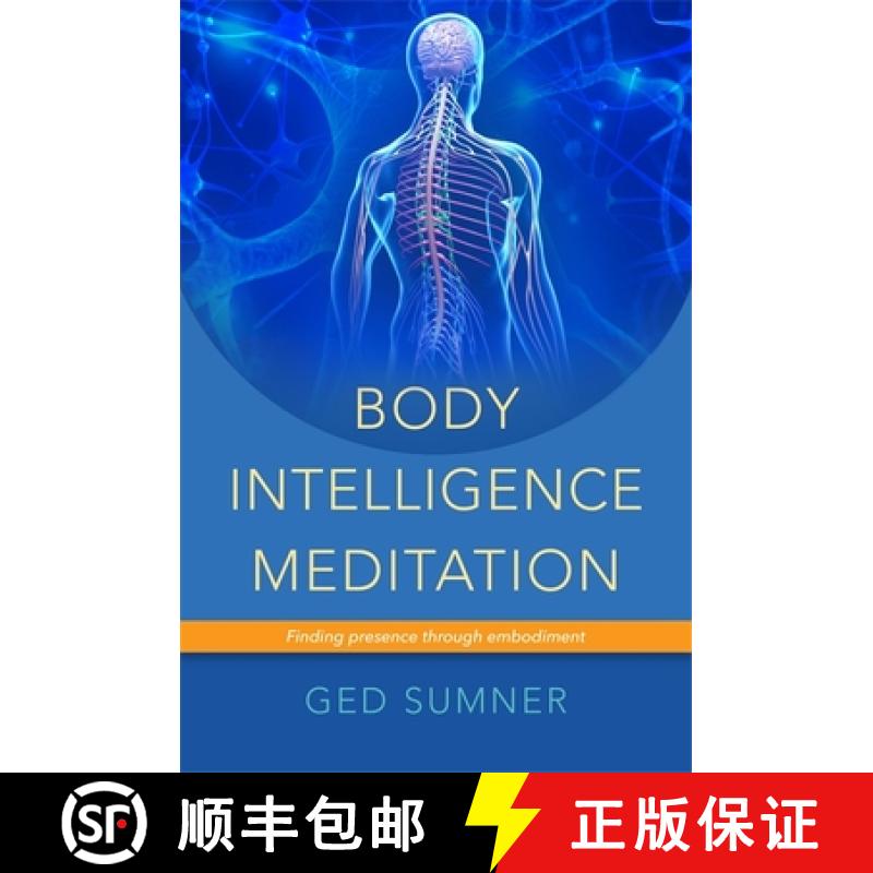 【3-4周达】Body Intelligence Meditation: Finding Presence Through Embodiment [9781848191747]