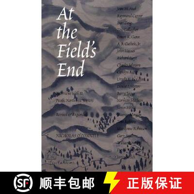 【3-4周达】At the Field′s End – Interviews with 22 Pacific Northwest Writers, Revised and Expanded [9780295977232]