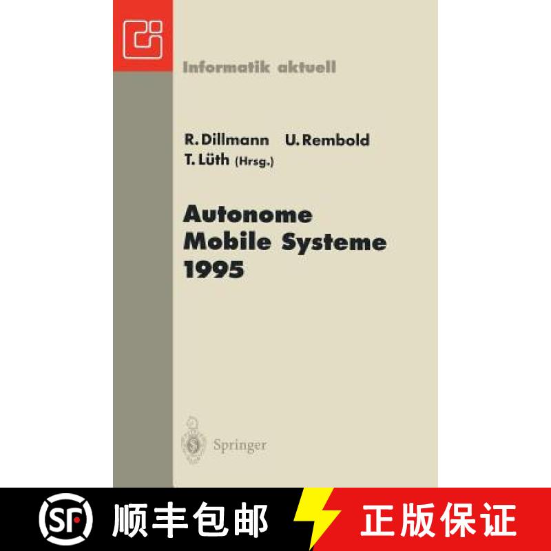 【4周达】Autonome Mobile Systeme 1995 : 11. Fachgespräch Karlsruhe, 30. November-1. Dezember 1995 [9783540606574]