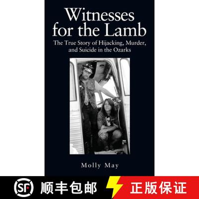 【3-4周达】Witnesses for the Lamb: The True Story of Hijacking, Murder, and Suicide in the Ozarks [9780578245058]
