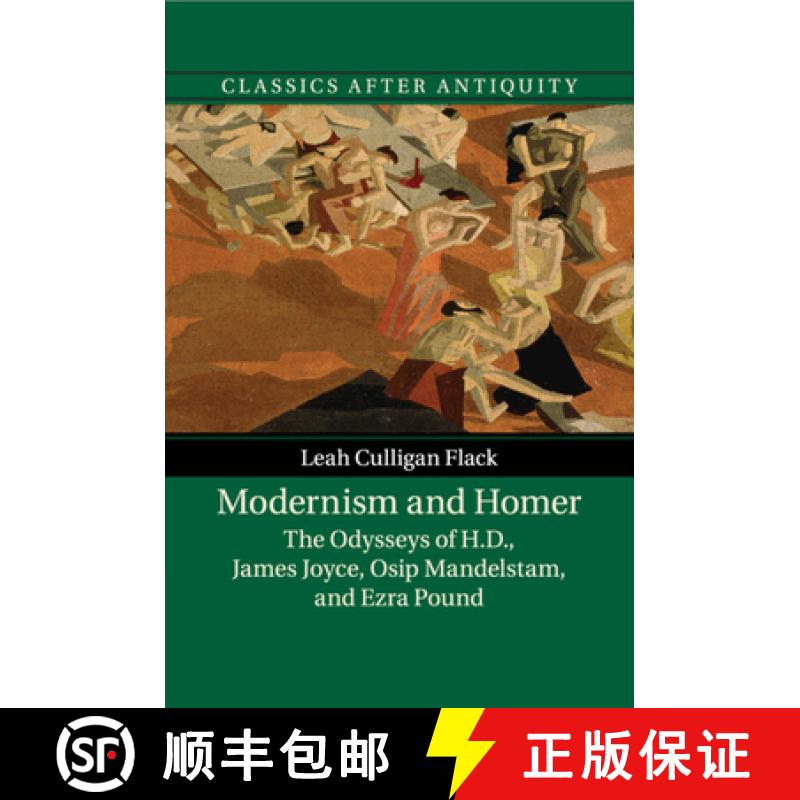 【3-4周达】Modernism and Homer: The Odysseys of H.D., James Joyce, Osip Mandelstam, and Ezra Pound [9781107518469]
