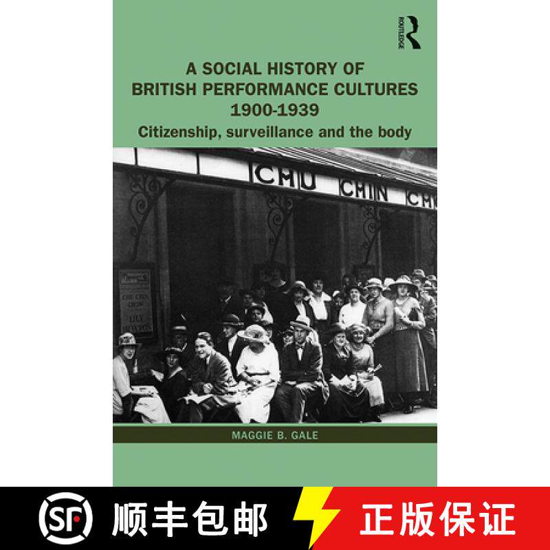 【3-4周达】A Social History of British Performance Cultures 1900-1939 : Citizenship, surveillance and... [9781138304383]
