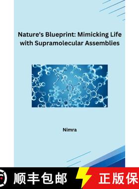 【3-4周达】Nature's Blueprint: Mimicking Life with Supramolecular Assemblies [9783384230195]