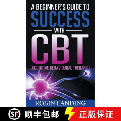 【3-4周达】A Beginner's Guide To Success With CBT (Cognitive Behavioural Therapy) [9798201099572]