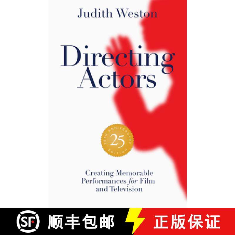 【3-4周达】Directing Actors - 25th Anniversary Edition: Creating Memorable Performances for Film and ... [9781615933211]