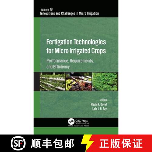 【3-4周达】精装 Fertigation Technologies for Micro Irrigated Crops: Performance, Requirements, and Ef... [9781771889438]