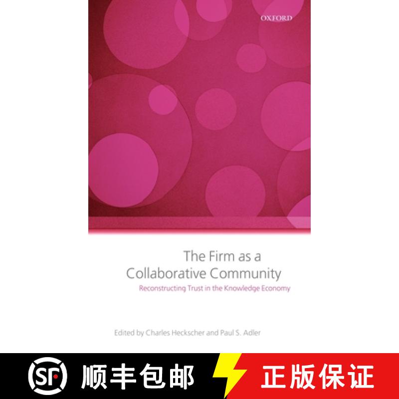 【3-4周达】The Firm as a Collaborative Community: The Reconstruction of Trust in the Knowledge Economy [9780199286034]