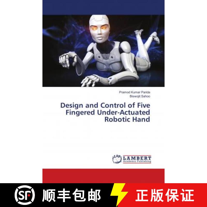 预订 Design and Control of Five Fingered Under-Actuated Robotic Hand [9786139884148]
