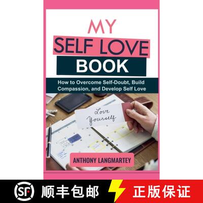 【3-4周达】My Self Love Book: How to Overcome Self-Doubt, Build Compassion, and Develop Self Love [9798201196257]