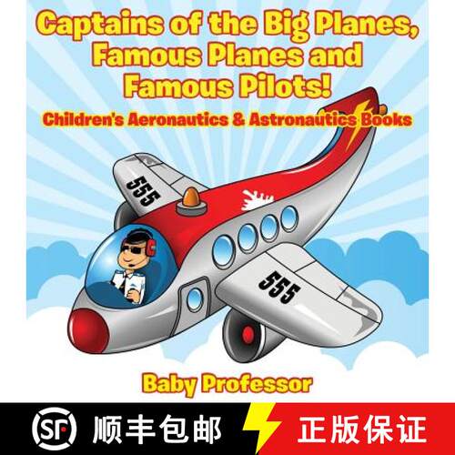 【3-4周达】Captains of the Big Planes, Famous Planes and Famous Pilots! - Children's Aeronautics & As... [9781683268932]