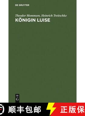 【3-4周达】Koenigin Luise: Zwei Festreden. Mit Einer Abbildung Des Enke'schen Entwurfs Zum Koenigin-L... [9783111123165]