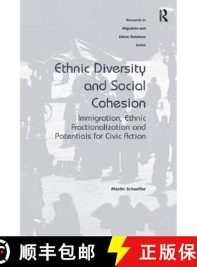 【3-4周达】Ethnic Diversity and Social Cohesion: Immigration, Ethnic Fractionalisation and Potentials... [9781409469384]