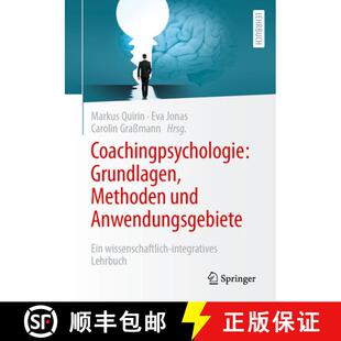 【3-4周达】Coachingpsychologie: Grundlagen, Methoden und Anwendungsgebiete: Ein wissenschaftlich-inte... [9783658484484]