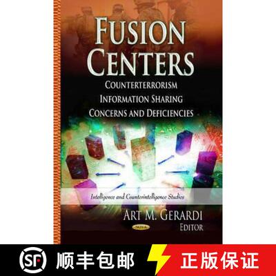 【3-4周达】精装 Fusion Centers: Counterterrorism Information Sharing Concerns and Deficiencies [9781624173363]