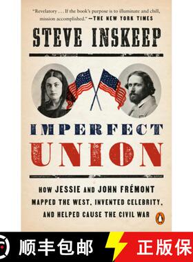 【3-4周达】Imperfect Union: How Jessie and John Frémont Mapped the West, Invented Celebrity, and Hel... [9780735224377]