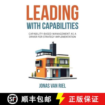 【3-4周达】Leading with Capabilities: Capability-Based Management as a Driver for Strategy Implementa... [9781998528226]