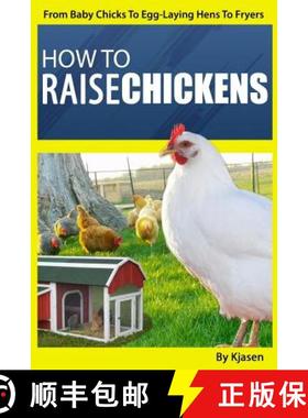预订 How To Raise Chickens: : From Baby Chicks To Egg-Laying Hens To Fryers [9780692681954]