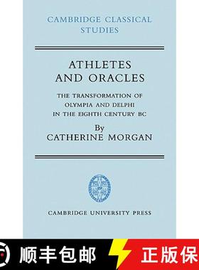 【3-4周达】Athletes and Oracles: The Transformation of Olympia and Delphi in the Eighth Century BC - ... [9780521035682]