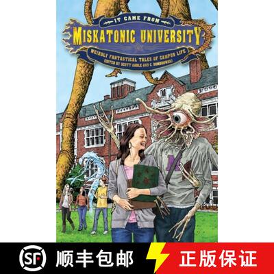 预订 It Came from Miskatonic University: Weirdly Fantastical Tales of Campus Life [9781940372549]