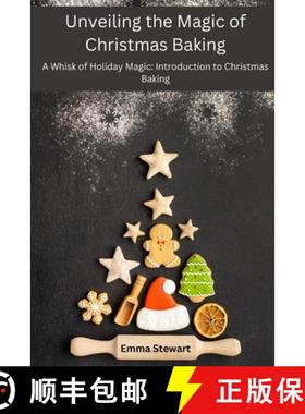 【3-4周达】Unveiling the Magic of Christmas Baking: A Whisk of Holiday Magic: Introduction to Christm... [9798869125163]