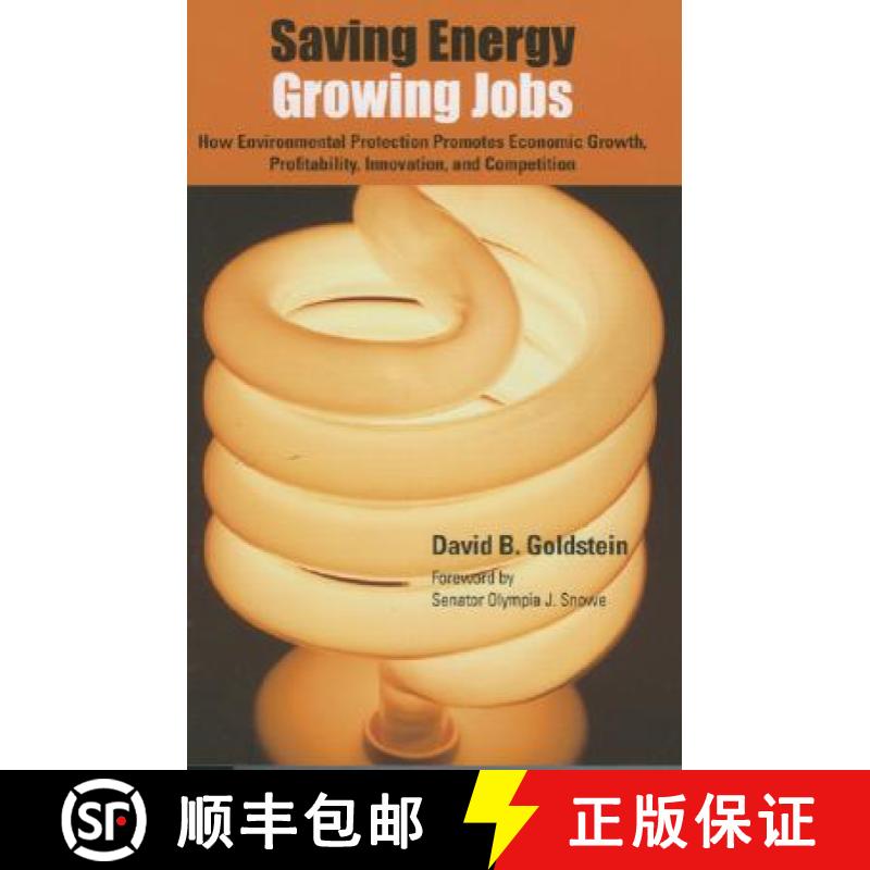 【3-4周达】Saving Energy, Growing Jobs: How Environmental Protection Promotes Economic Growth, Profit... [9780972002165]