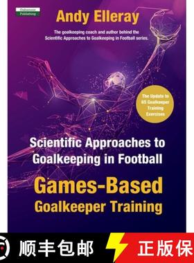 【3-4周达】Scientific Approaches to Goalkeeping in Football: Games-Based Goalkeeper Training [9781910773802]