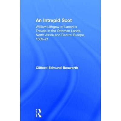 【4周达】An Intrepid Scot : William Lithgow of Lanark's Travels in the Ottoman Lands, North Africa an... [9780754657088]