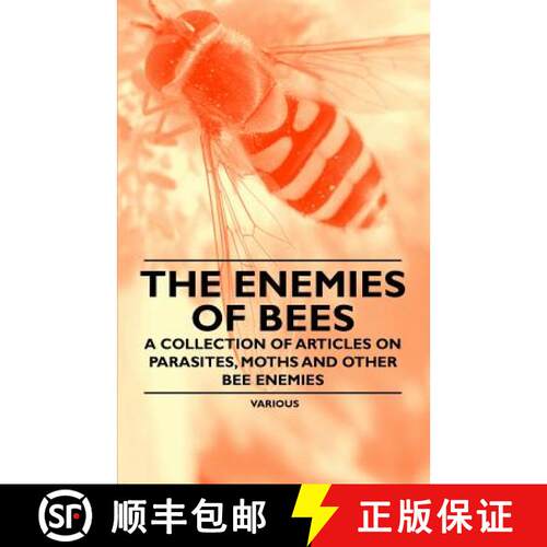 【3-4周达】The Enemies of Bees - A Collection of Articles on Parasites, Moths and Other Bee Enemies [9781446542446]