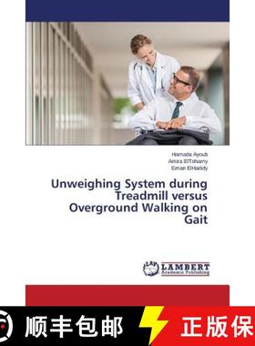 预订 Unweighing System during Treadmill versus Overground Walking on Gait [9783659750861]