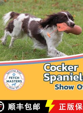 【3-4周达】Cocker Spaniels Show Off [9781532455209]